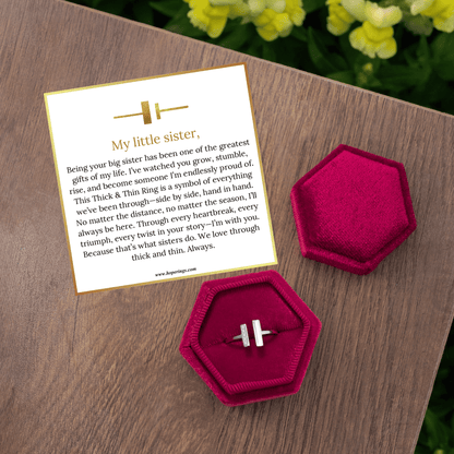 To My Little Sister - Thick & Thin Ring